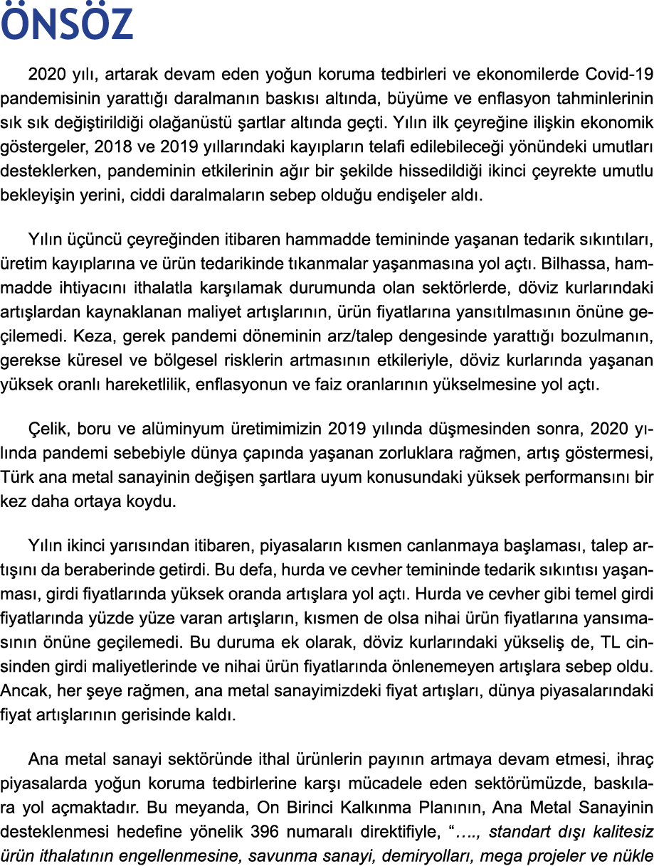 ÖNSÖZ 2020 yılı, artarak devam eden yoğun koruma tedbirleri ve ekonomilerde Covid-19 pandemisinin yarattığı daralmanı   
