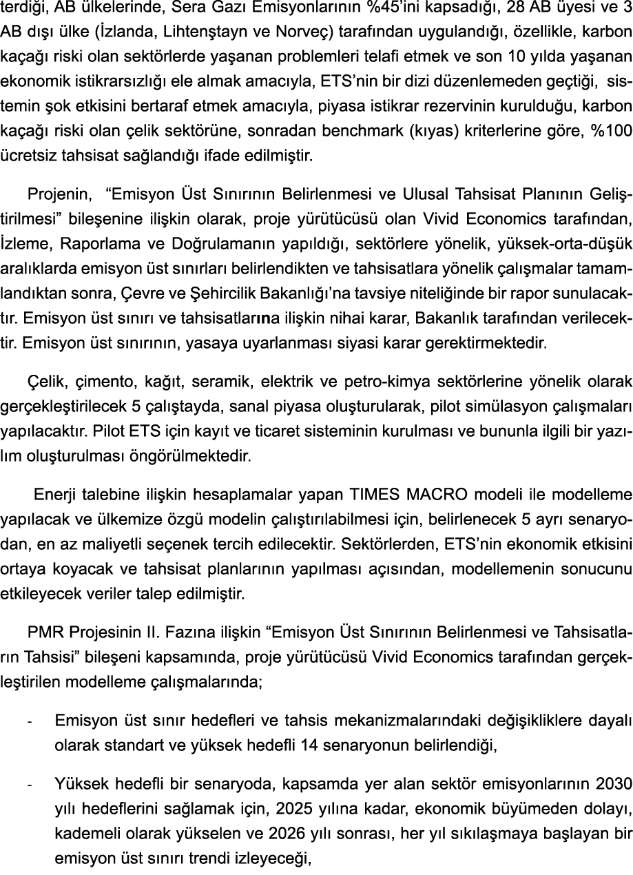 terdiği, AB ülkelerinde, Sera Gazı Emisyonlarının %45 ini kapsadığı, 28 AB üyesi ve 3 AB dışı ülke (İzlanda, Lihtenşt   