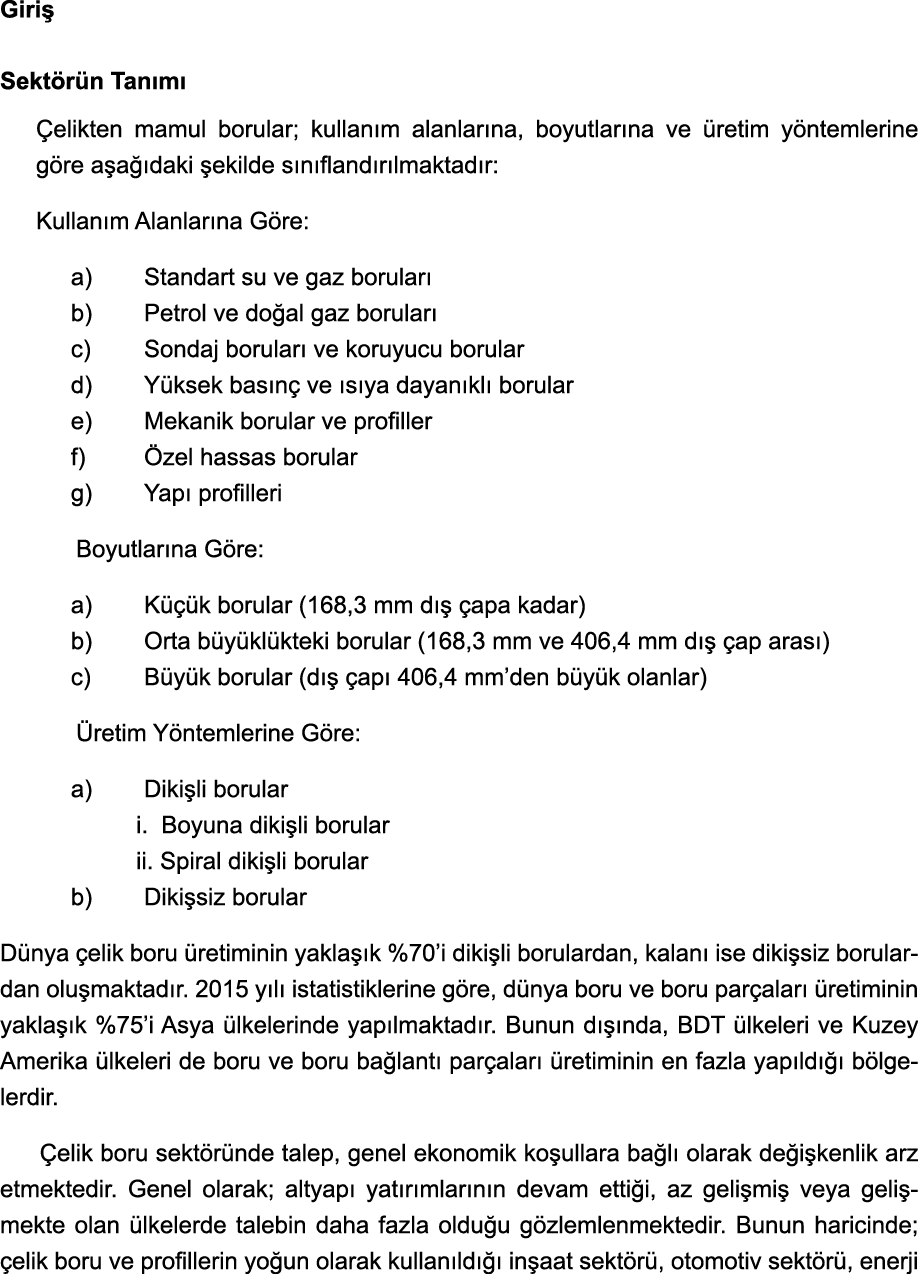 Giriş Sektörün Tanımı Çelikten mamul borular; kullanım alanlarına, boyutlarına ve üretim yöntemlerine göre aşağıdaki    