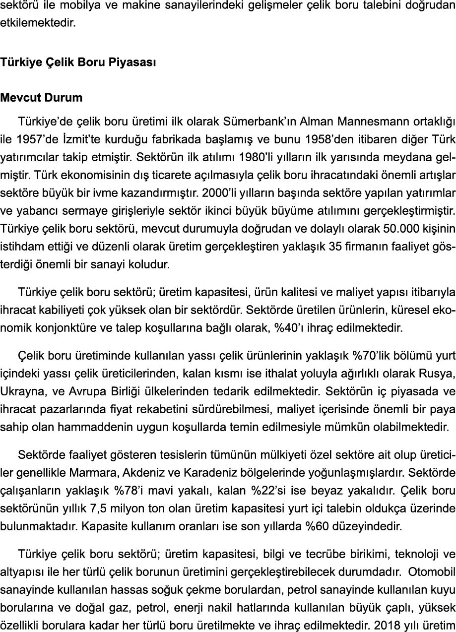sektörü ile mobilya ve makine sanayilerindeki gelişmeler çelik boru talebini doğrudan etkilemektedir  Türkiye Çelik B   