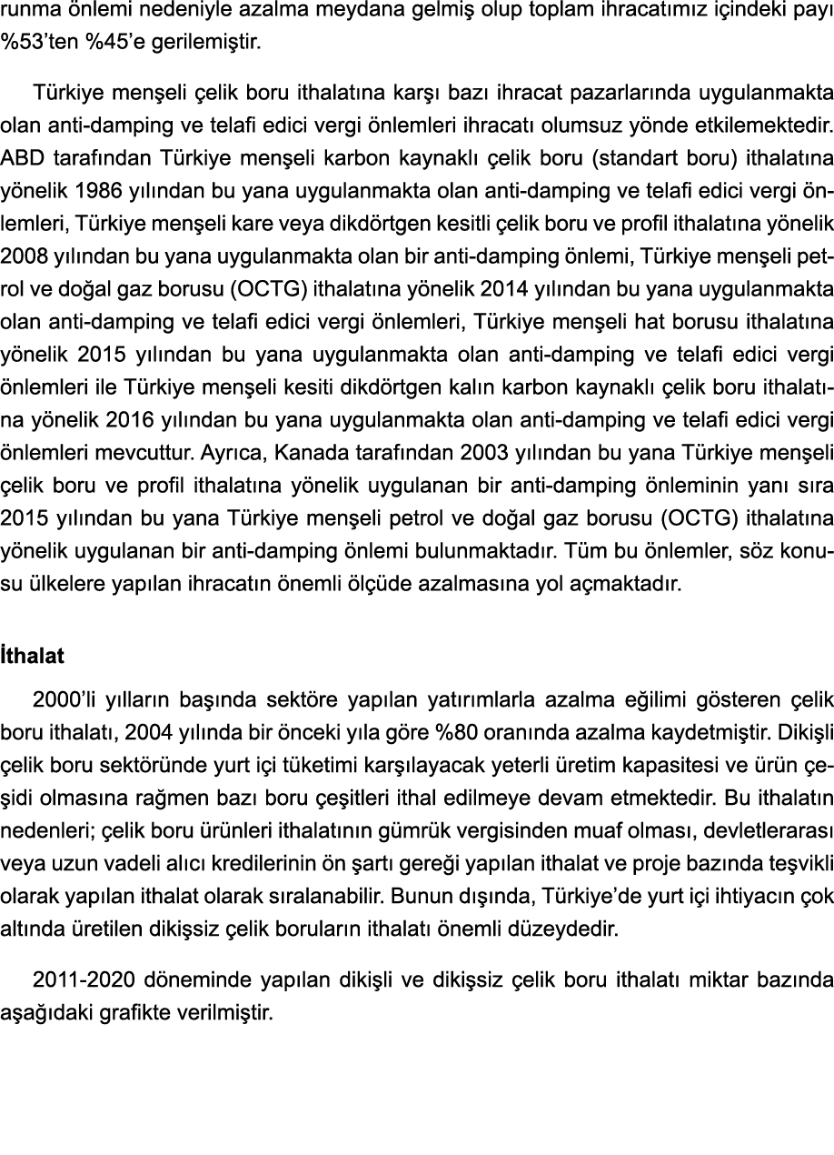 runma önlemi nedeniyle azalma meydana gelmiş olup toplam ihracatımız içindeki payı %53 ten %45 e gerilemiştir  Türkiy   